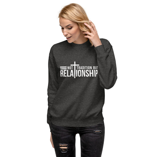 Relationship Not Tradition Sweatshirt